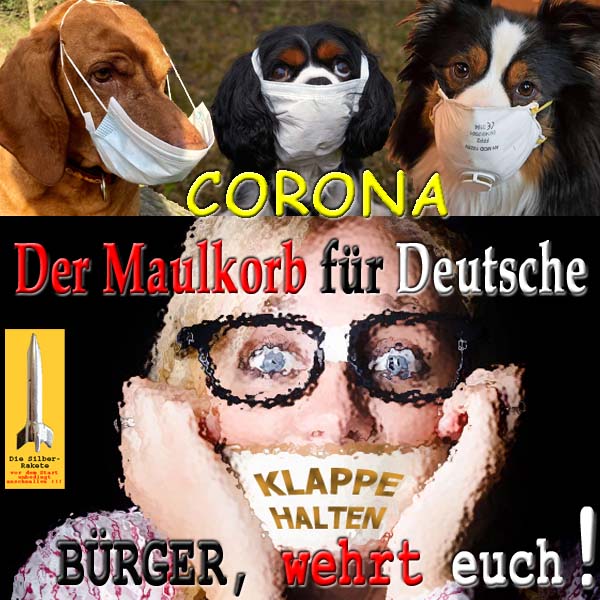 SilberRakete_Hund-mit-Atemmaske-Corona-Maulkorb-fuer-Deutsche-Klappe-halten-Buerger-wehrt-euch